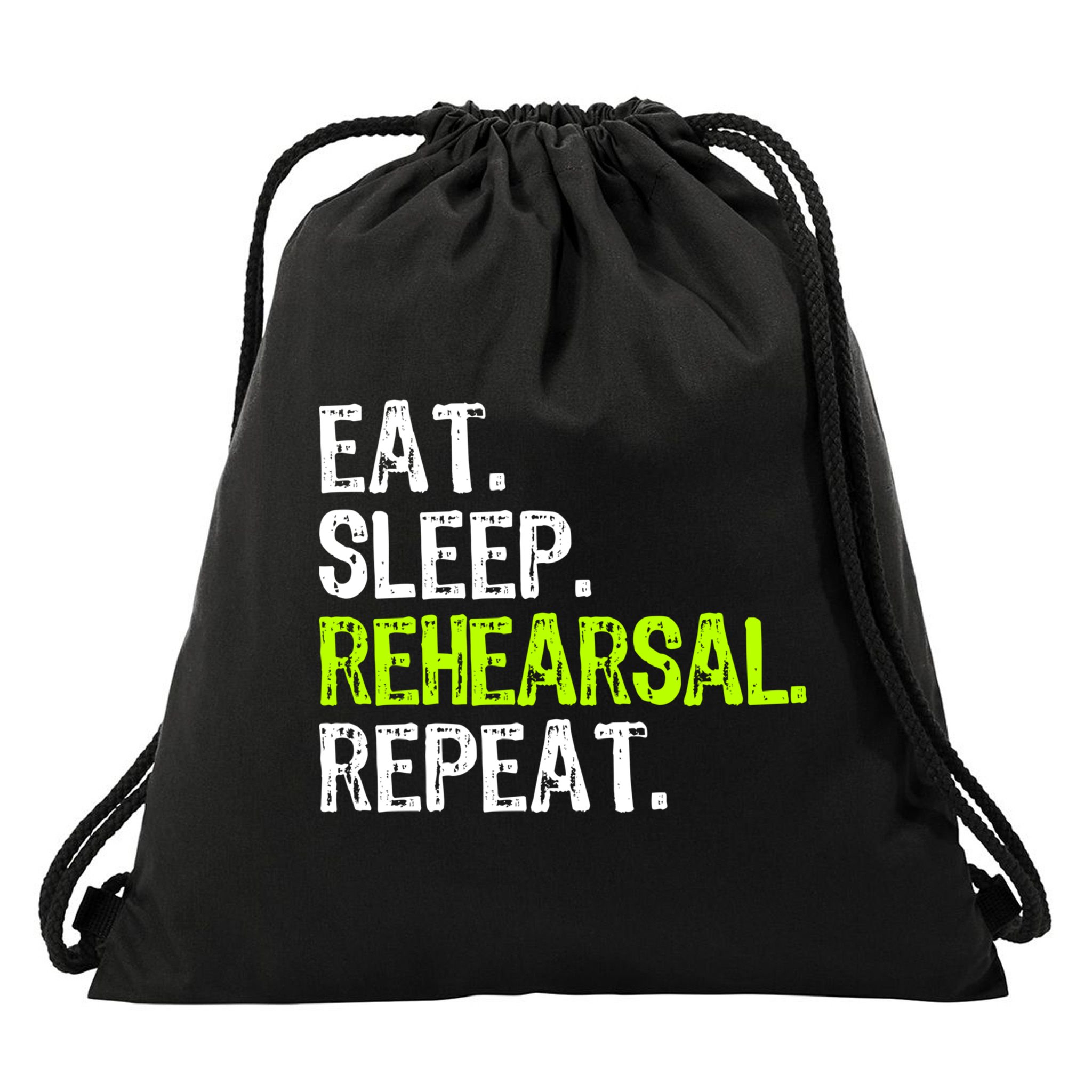 Eat Sleep Rehearsal Repeat Theatre Actor Theater Funny Gift Drawstring Bag