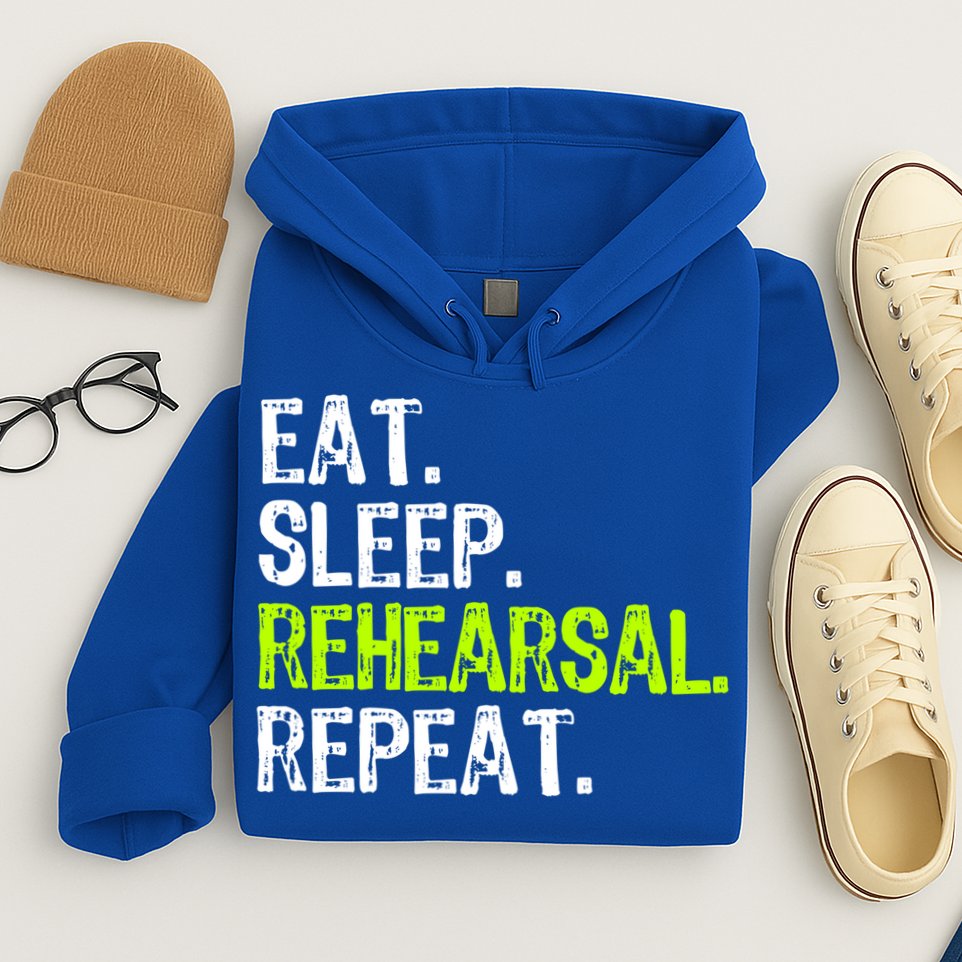 Eat Sleep Rehearsal Repeat Theatre Actor Theater Funny Gift Hoodie