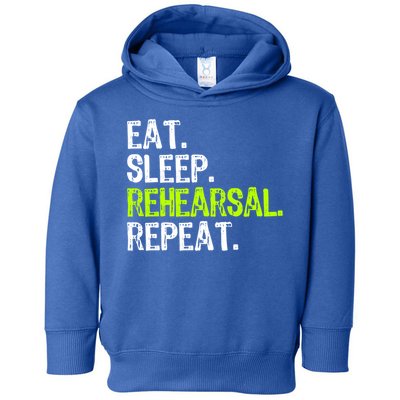 Eat Sleep Rehearsal Repeat Theatre Actor Theater Funny Gift Toddler Hoodie