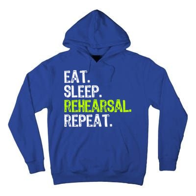 Eat Sleep Rehearsal Repeat Theatre Actor Theater Funny Gift Tall Hoodie