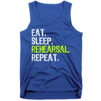 Eat Sleep Rehearsal Repeat Theatre Actor Theater Funny Gift Tank Top