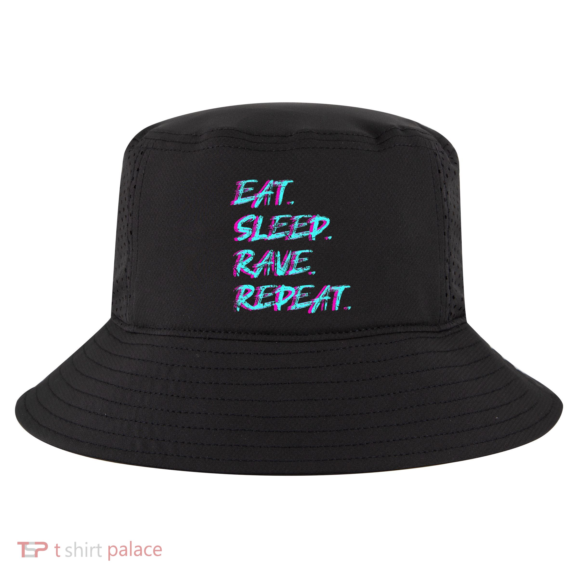 Eat Sleep Rave Repeat Cool Comfort Performance Bucket Hat