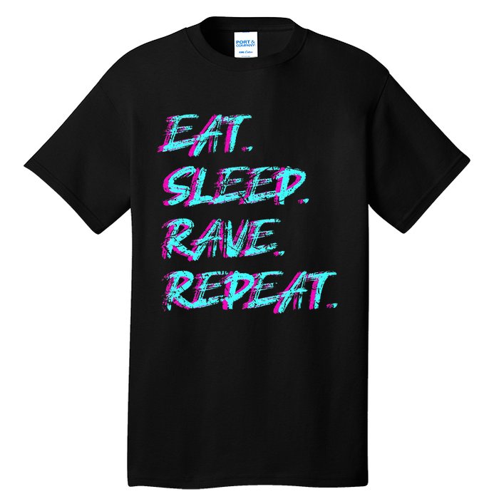 Eat Sleep Rave Repeat Tall T-Shirt