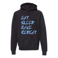 Eat Sleep Rave Repeat Premium Hoodie