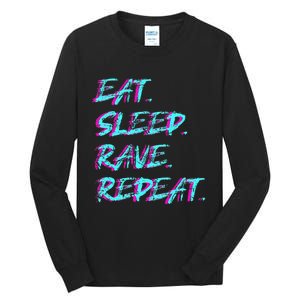 Eat Sleep Rave Repeat Tall Long Sleeve T-Shirt