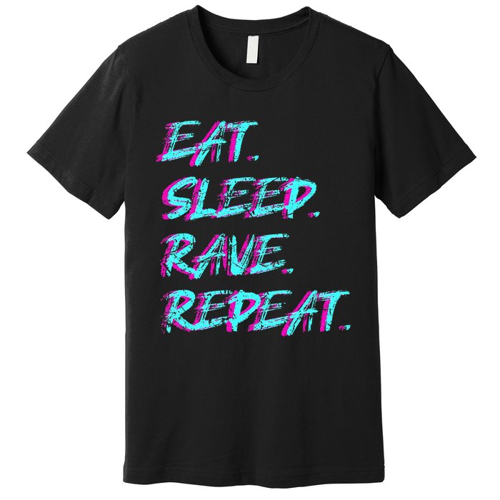 Eat Sleep Rave Repeat Premium T-Shirt