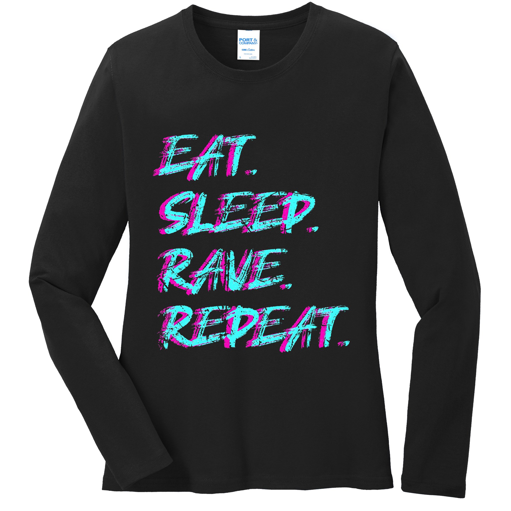 Eat Sleep Rave Repeat Ladies Long Sleeve Shirt