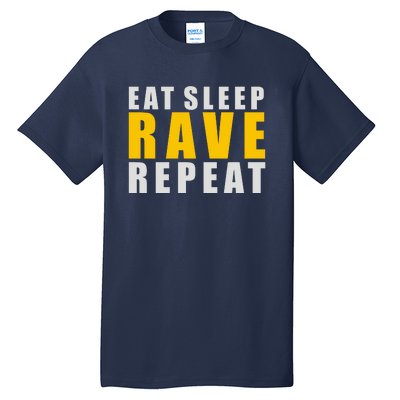 EAT SLEEP RAVE REPEAT Tall T-Shirt