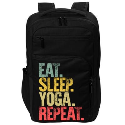 Eat Sleep Repeat Gift Eat Sleep Yoga Repeat Funny Gift Impact Tech Backpack