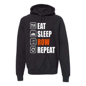 Eat Sleep Row Repeat Erg Rowing Crew Rowing Oar Row Crew Premium Hoodie