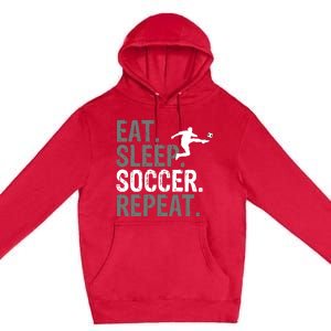 Eat Sleep Soccer Repeat Soccer Graphic Premium Pullover Hoodie