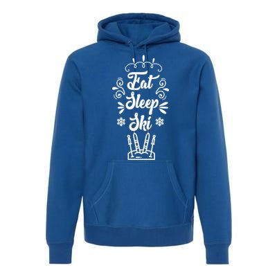 Eat Sleep Ski Skier Gift Premium Hoodie