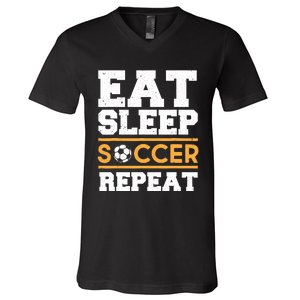 Eat Sleep Soccer Repeat Cool Soccer Player Gift V-Neck T-Shirt