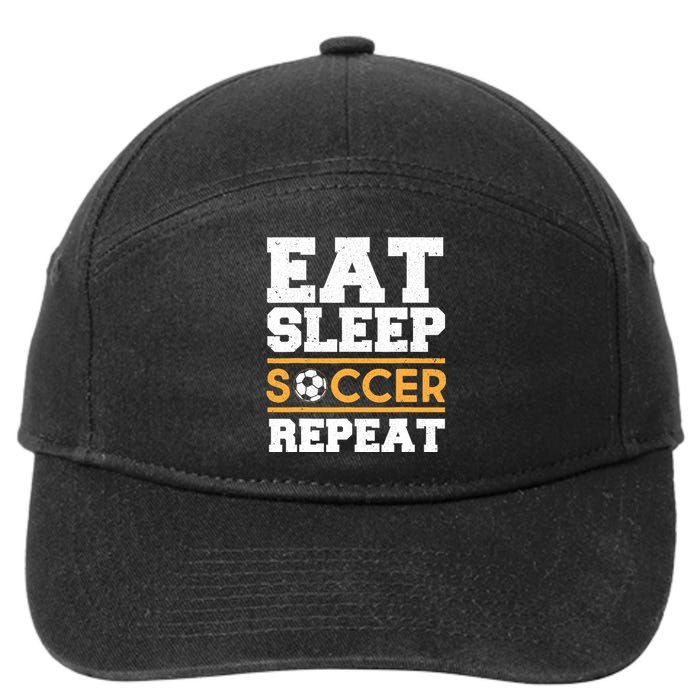 Eat Sleep Soccer Repeat Cool Soccer Player Gift 7-Panel Snapback Hat