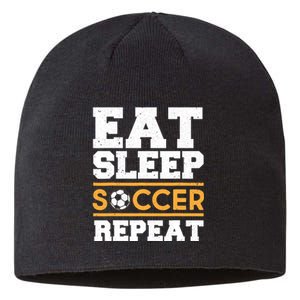 Eat Sleep Soccer Repeat Cool Soccer Player Gift Sustainable Beanie