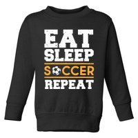 Eat Sleep Soccer Repeat Cool Soccer Player Gift Toddler Sweatshirt