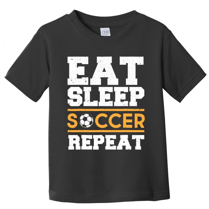 Eat Sleep Soccer Repeat Cool Soccer Player Gift Toddler T-Shirt