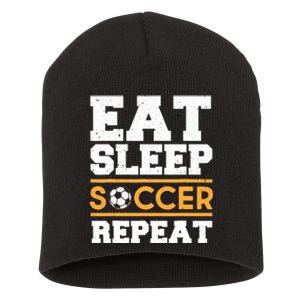 Eat Sleep Soccer Repeat Cool Soccer Player Gift Short Acrylic Beanie