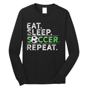 Eat Sleep Soccer Repeat For Soccer Player Coach Gift Long Sleeve Shirt