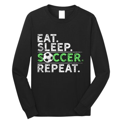 Eat Sleep Soccer Repeat For Soccer Player Coach Gift Long Sleeve Shirt