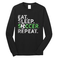 Eat Sleep Soccer Repeat For Soccer Player Coach Gift Long Sleeve Shirt