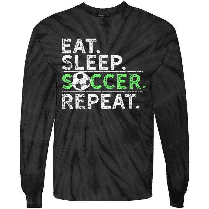 Eat Sleep Soccer Repeat For Soccer Player Coach Gift Tie-Dye Long Sleeve Shirt