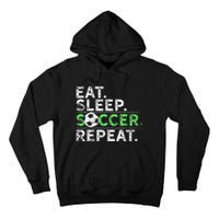 Eat Sleep Soccer Repeat For Soccer Player Coach Gift Tall Hoodie