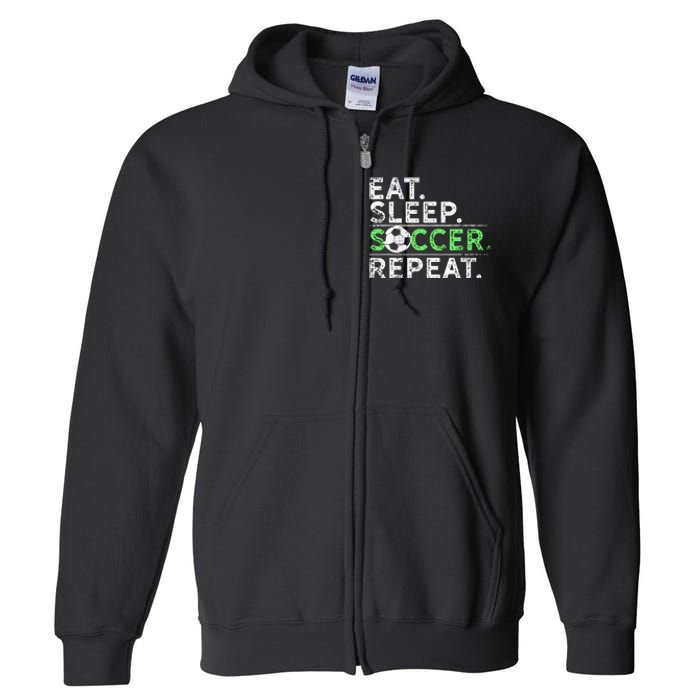 Eat Sleep Soccer Repeat For Soccer Player Coach Gift Full Zip Hoodie