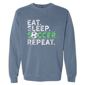 Eat Sleep Soccer Repeat For Soccer Player Coach Gift Garment-Dyed Sweatshirt