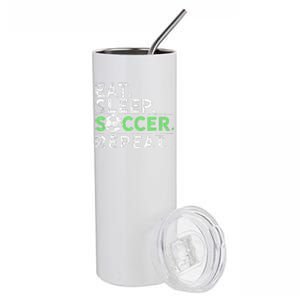 Eat Sleep Soccer Repeat For Soccer Player Coach Gift Stainless Steel Tumbler