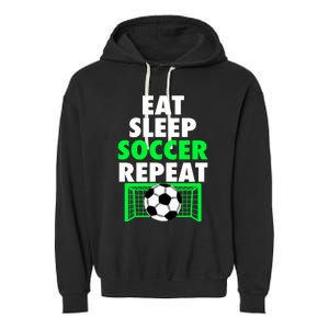 Eat Sleep Soccer Repeat Cool Soccer Lover Sport Player Tee Gift Garment-Dyed Fleece Hoodie