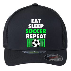 Eat Sleep Soccer Repeat Cool Soccer Lover Sport Player Tee Gift Flexfit Unipanel Trucker Cap