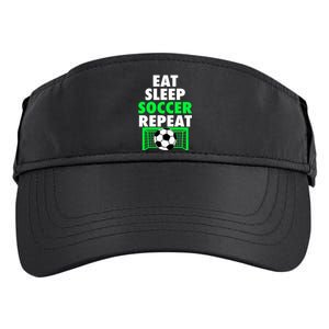 Eat Sleep Soccer Repeat Cool Soccer Lover Sport Player Tee Gift Adult Drive Performance Visor