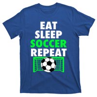 Eat Sleep Soccer Repeat Cool Soccer Lover Sport Player Tee Gift T-Shirt