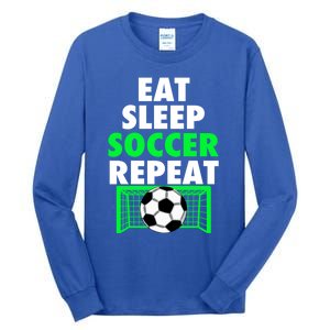 Eat Sleep Soccer Repeat Cool Soccer Lover Sport Player Tee Gift Tall Long Sleeve T-Shirt