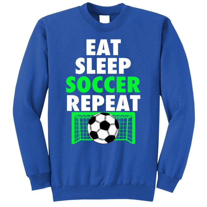 Eat Sleep Soccer Repeat Cool Soccer Lover Sport Player Tee Gift Tall Sweatshirt