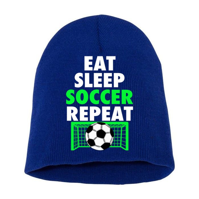 Eat Sleep Soccer Repeat Cool Soccer Lover Sport Player Tee Gift Short Acrylic Beanie