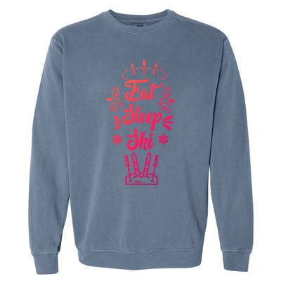 Eat Sleep Ski Skier Gift Garment-Dyed Sweatshirt