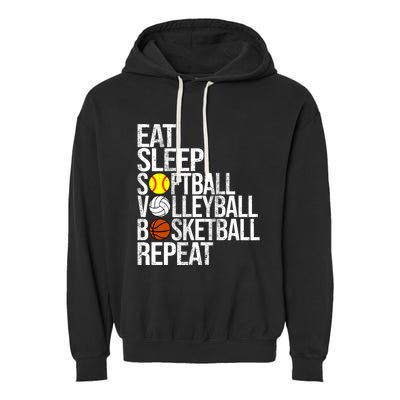 Eat Sleep Softball Volleyball Basketball Repeat Funny Sport Funny Gift Garment-Dyed Fleece Hoodie