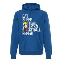 Eat Sleep Softball Volleyball Basketball Repeat Funny Sport Funny Gift Premium Hoodie