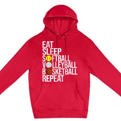 Eat Sleep Softball Volleyball Basketball Repeat Funny Sport Funny Gift Premium Pullover Hoodie