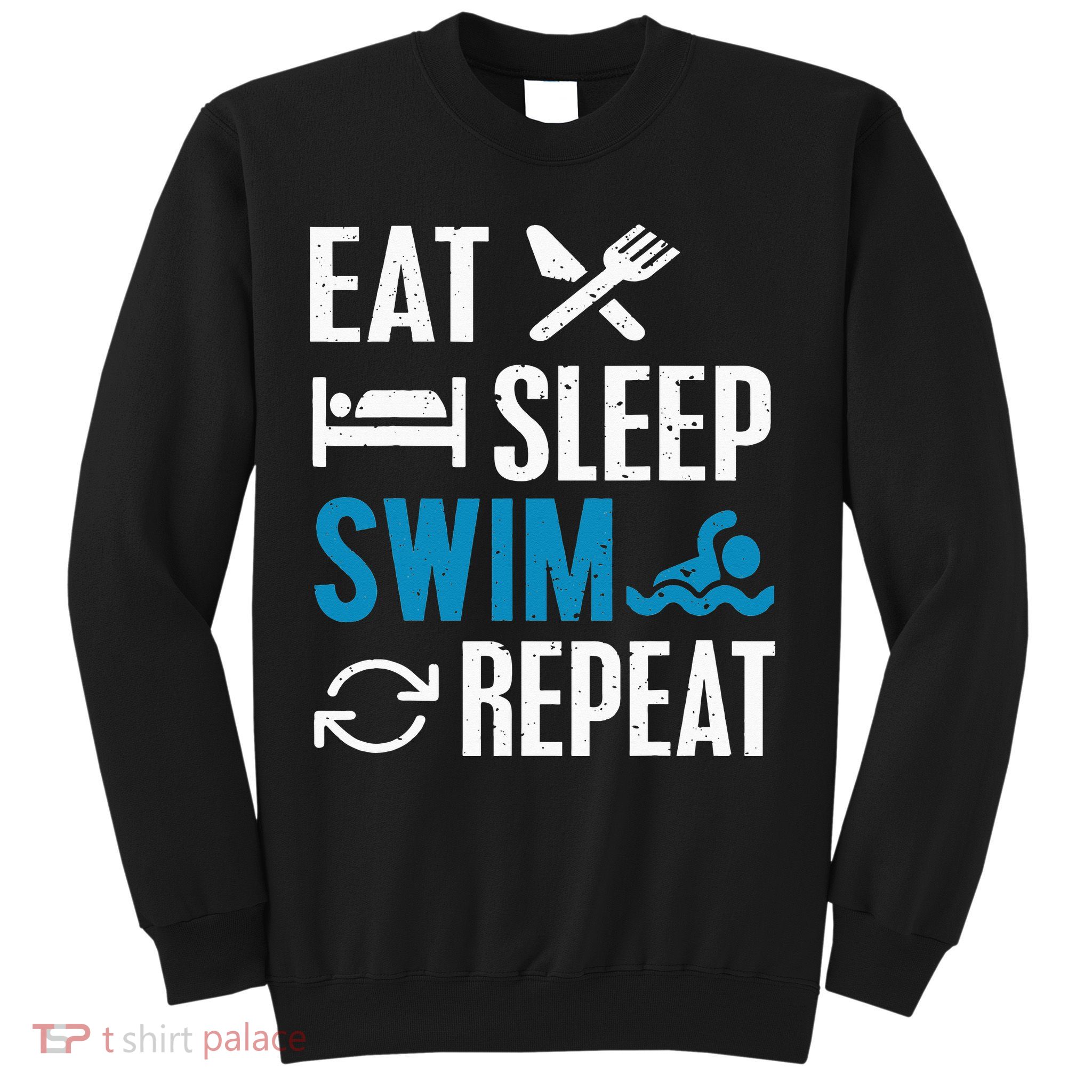 Eat Sleep Swim Repeat funny Swimming Lovers Sweatshirt