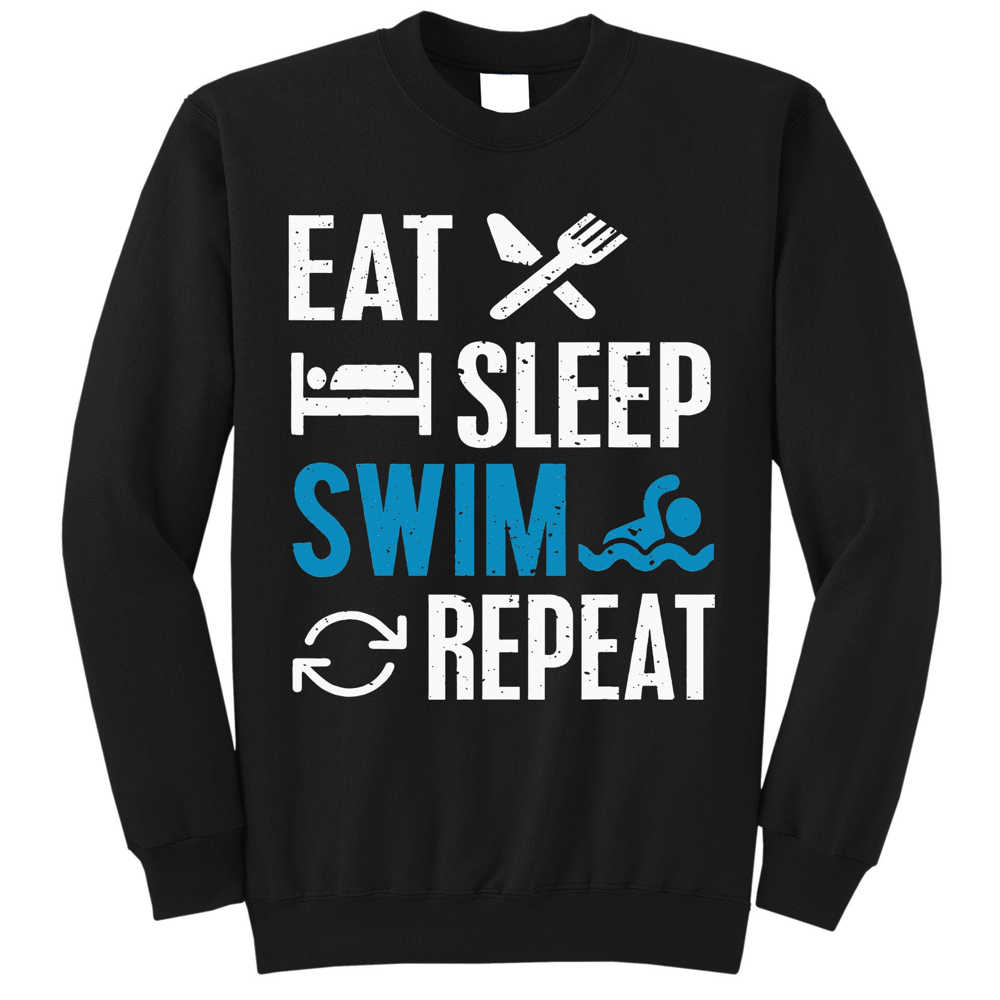 Eat Sleep Swim Repeat funny Swimming Lovers Tall Sweatshirt