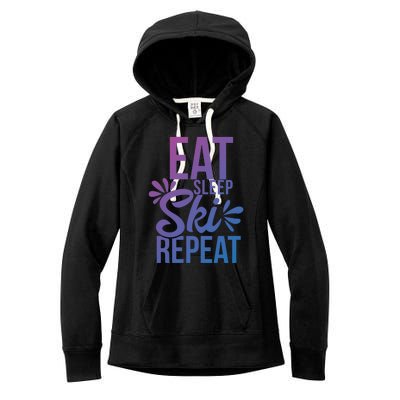 Eat Sleep Ski Repeat Motivational Gift Ace058b Great Gift Women's Fleece Hoodie