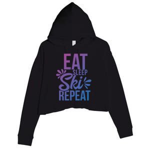 Eat Sleep Ski Repeat Motivational Gift Ace058b Great Gift Crop Fleece Hoodie