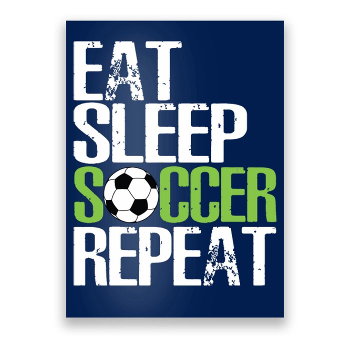 Eat Sleep Soccer Repeat Shirts Cool Sport Player Gift Poster