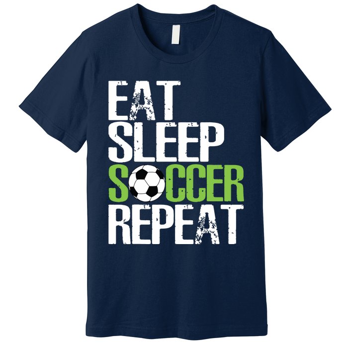 Eat Sleep Soccer Repeat Shirts Cool Sport Player Gift Premium T-Shirt