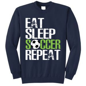 Eat Sleep Soccer Repeat Shirts Cool Sport Player Gift Tall Sweatshirt