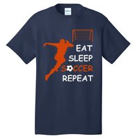 Eat Sleep Soccer Repeat funny Cool Sport Player Tall T-Shirt