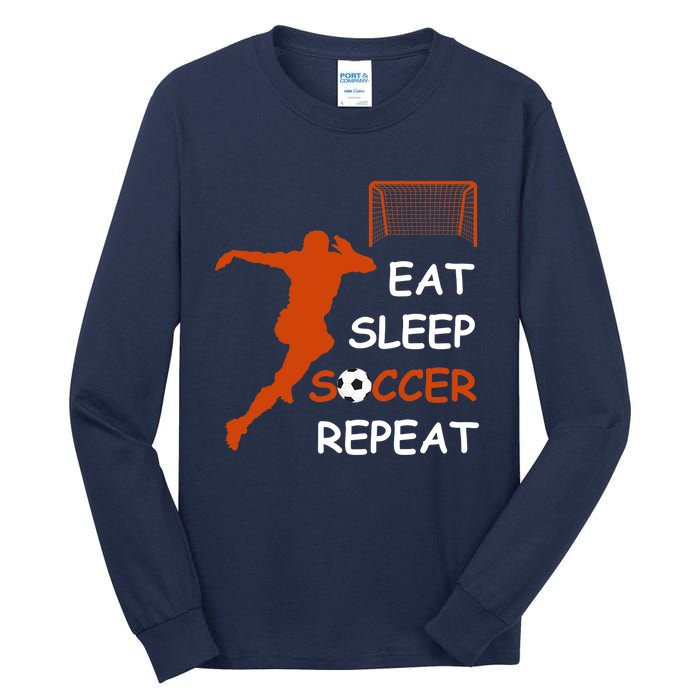 Eat Sleep Soccer Repeat funny Cool Sport Player Tall Long Sleeve T-Shirt